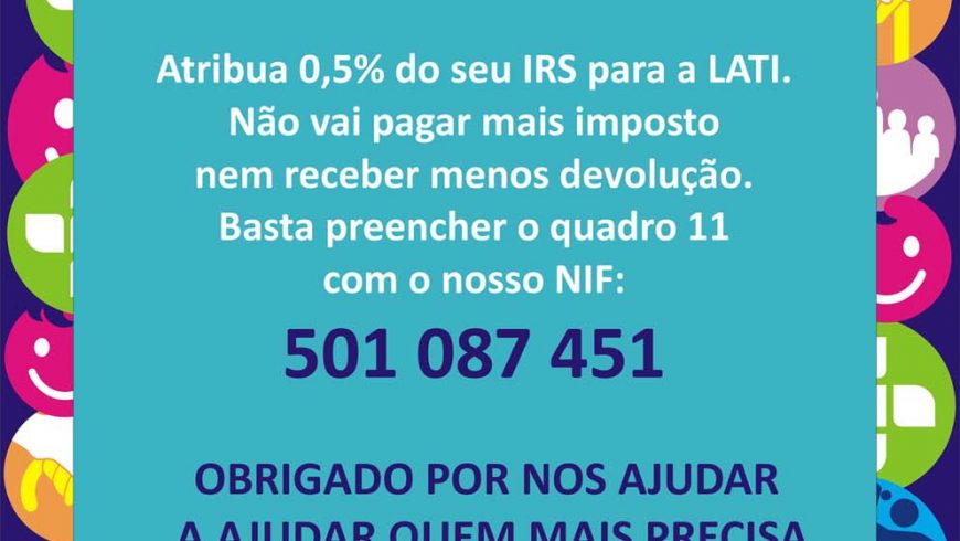 Com o seu IRS, ajude a LATI a ajudar quem mais precisa!