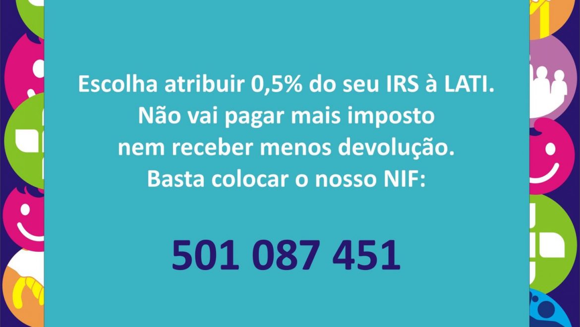 Com o seu IRS, ajude a LATI a ajudar quem mais precisa